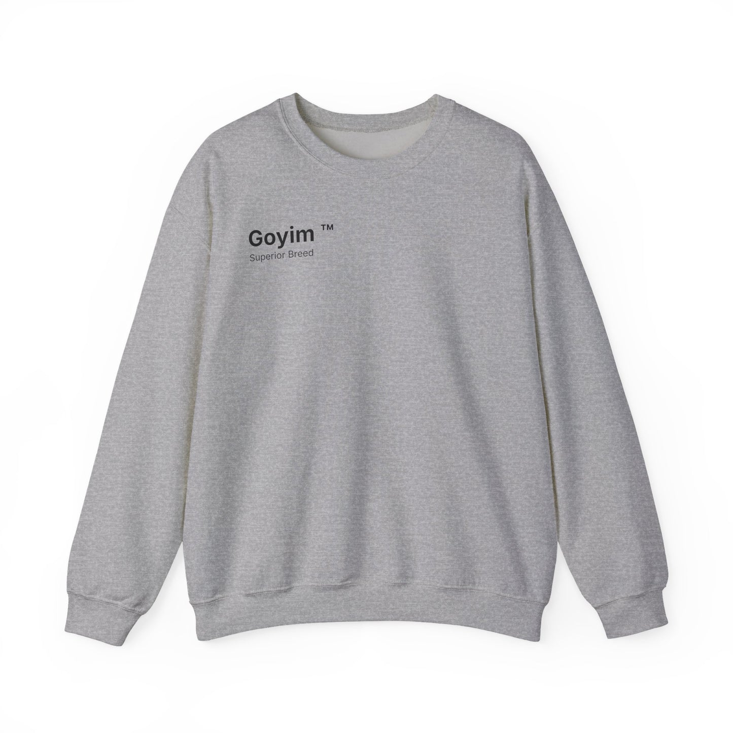 Superior Breed Goyim™ Sweatshirt