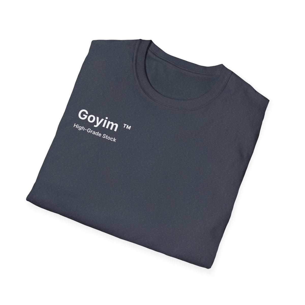 High-Grade Stock Goyim™ T-Shirt
