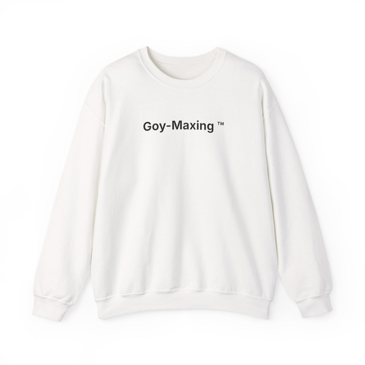 Goy-Maxing™ Sweatshirt