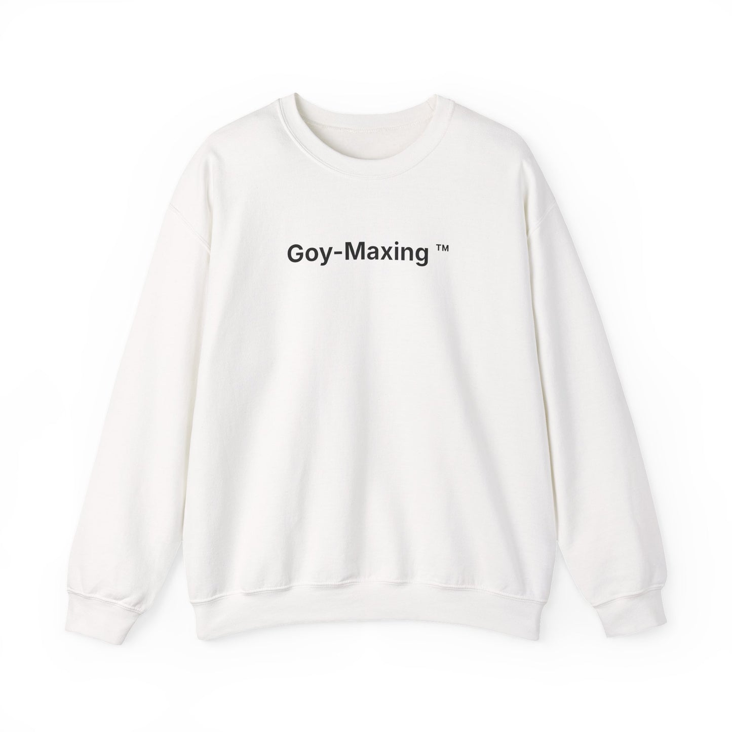 Goy-Maxing™ Sweatshirt