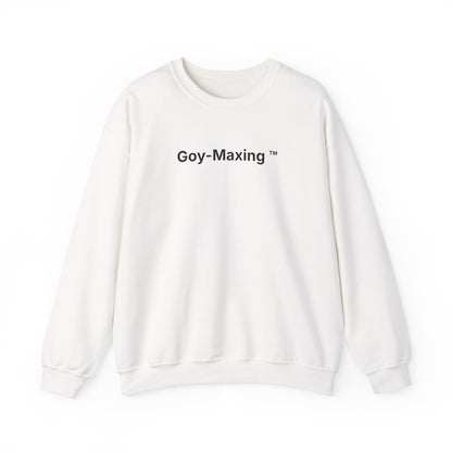 Goy-Maxing™ Sweatshirt