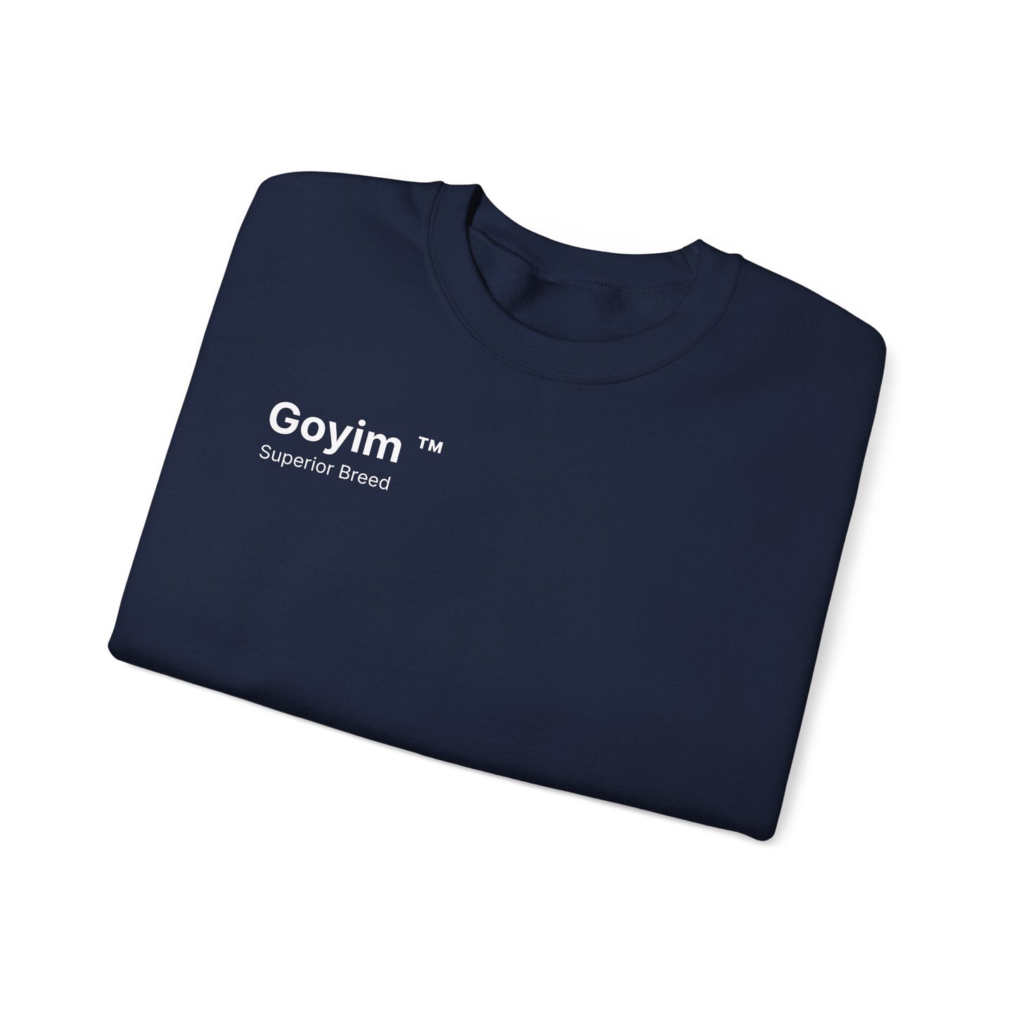 Superior Breed Goyim™ Sweatshirt