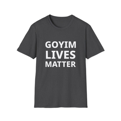 Goyim Lives Matter T-Shirt