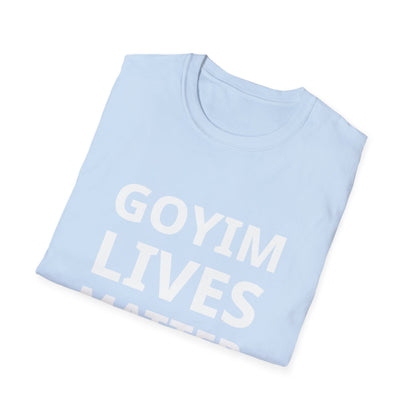 Goyim Lives Matter T-Shirt