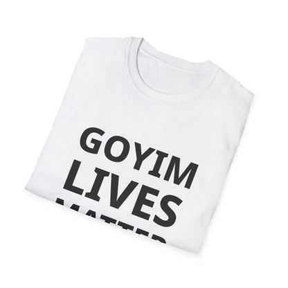 Goyim Lives Matter T-Shirt