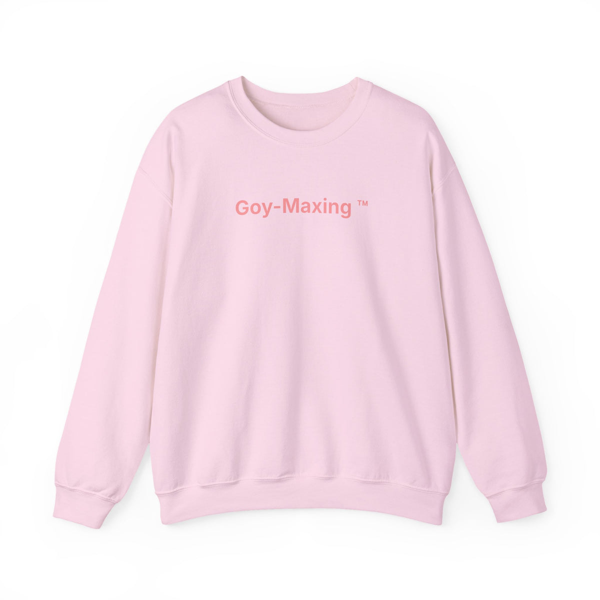 Goy-Maxing™ Sweatshirt