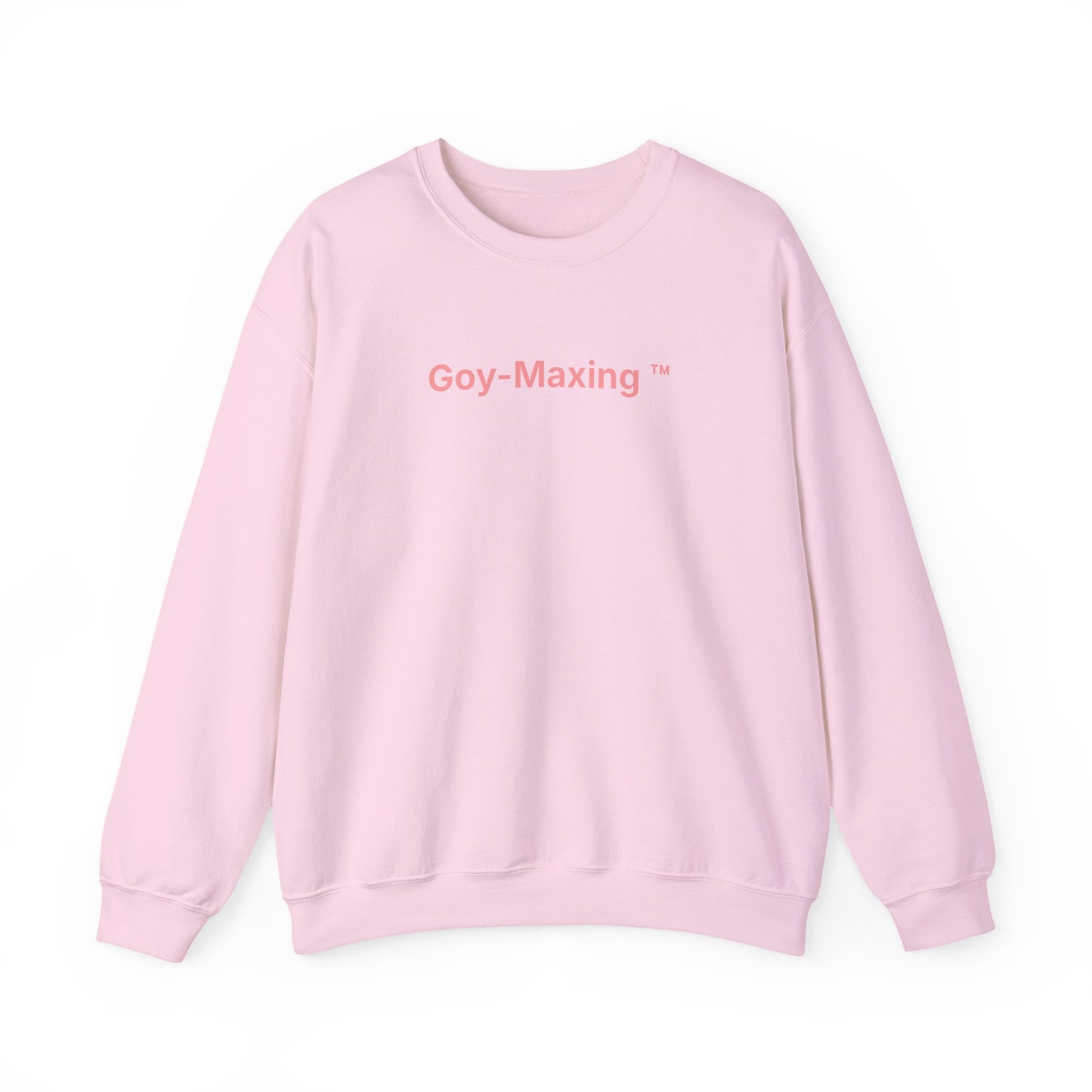Goy-Maxing™ Sweatshirt