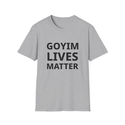 Goyim Lives Matter T-Shirt