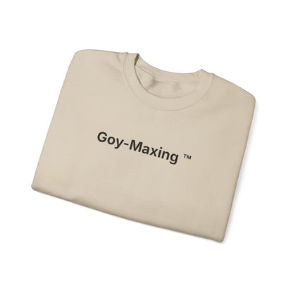 Goy-Maxing™ Sweatshirt