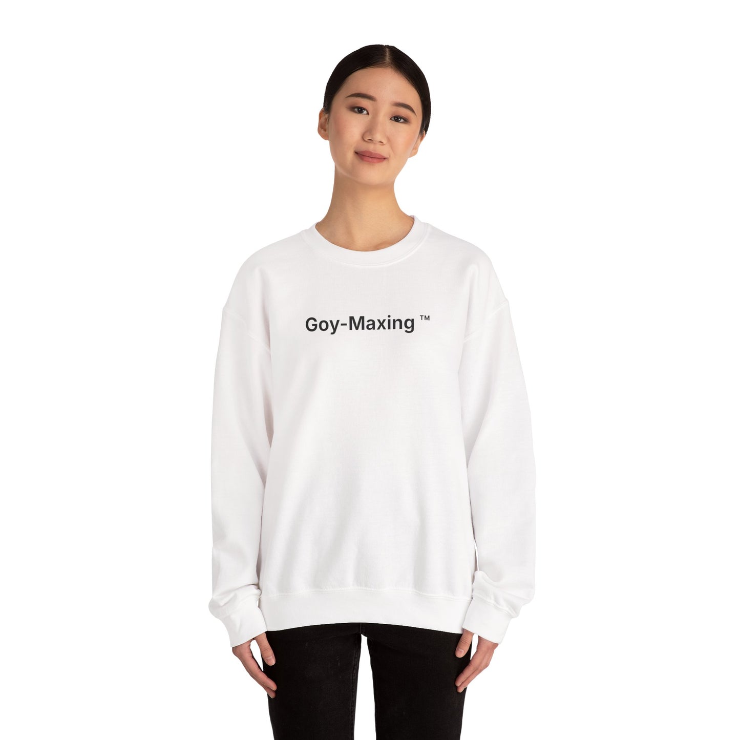 Goy-Maxing™ Sweatshirt