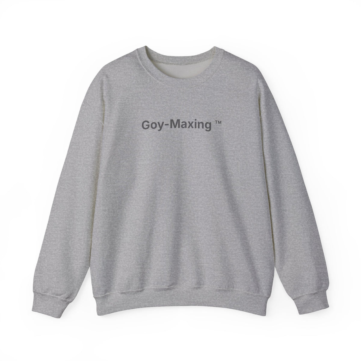 Goy-Maxing™ Sweatshirt