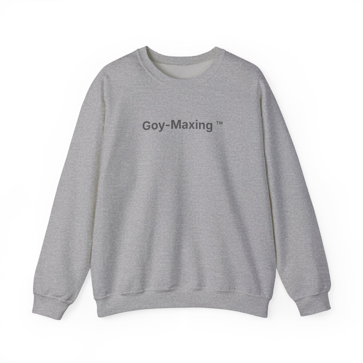 Goy-Maxing™ Sweatshirt
