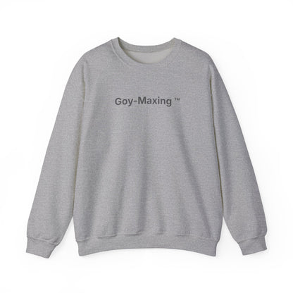 Goy-Maxing™ Sweatshirt