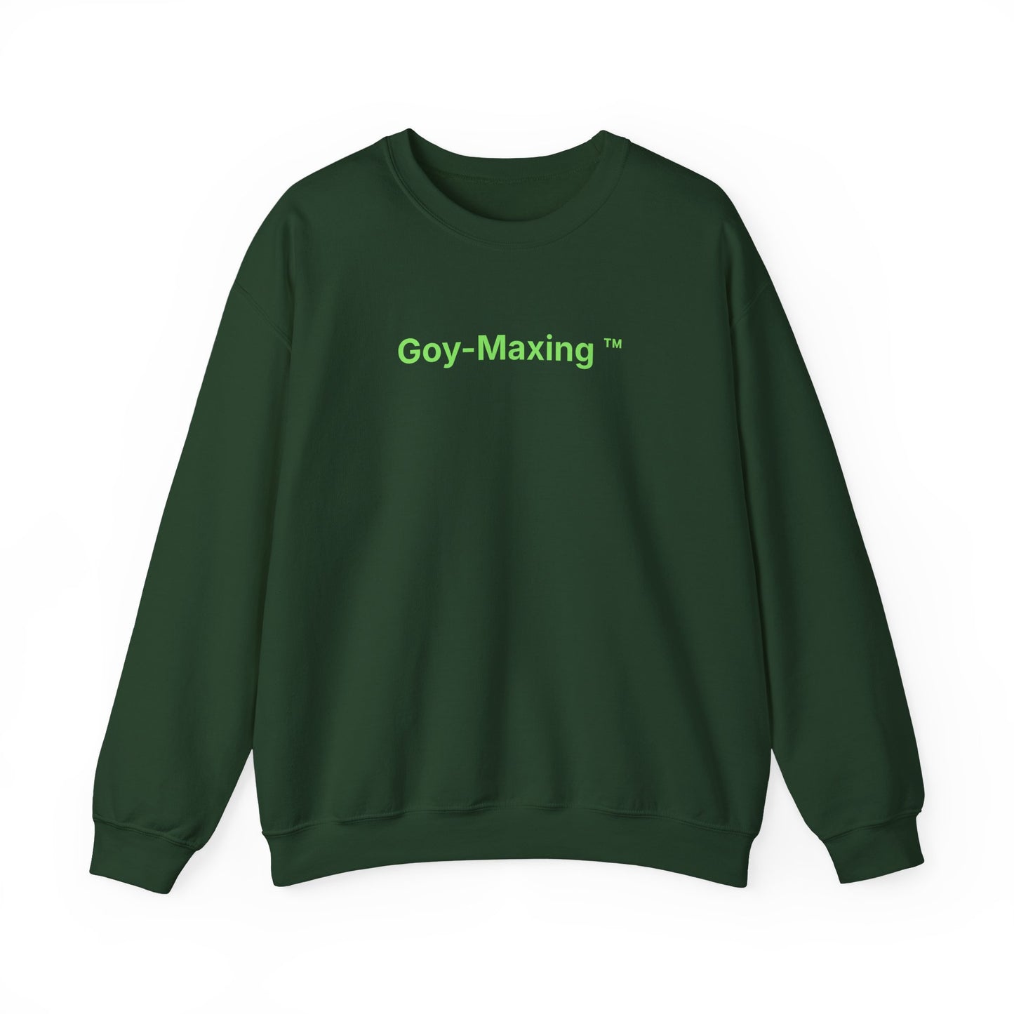 Goy-Maxing™ Sweatshirt