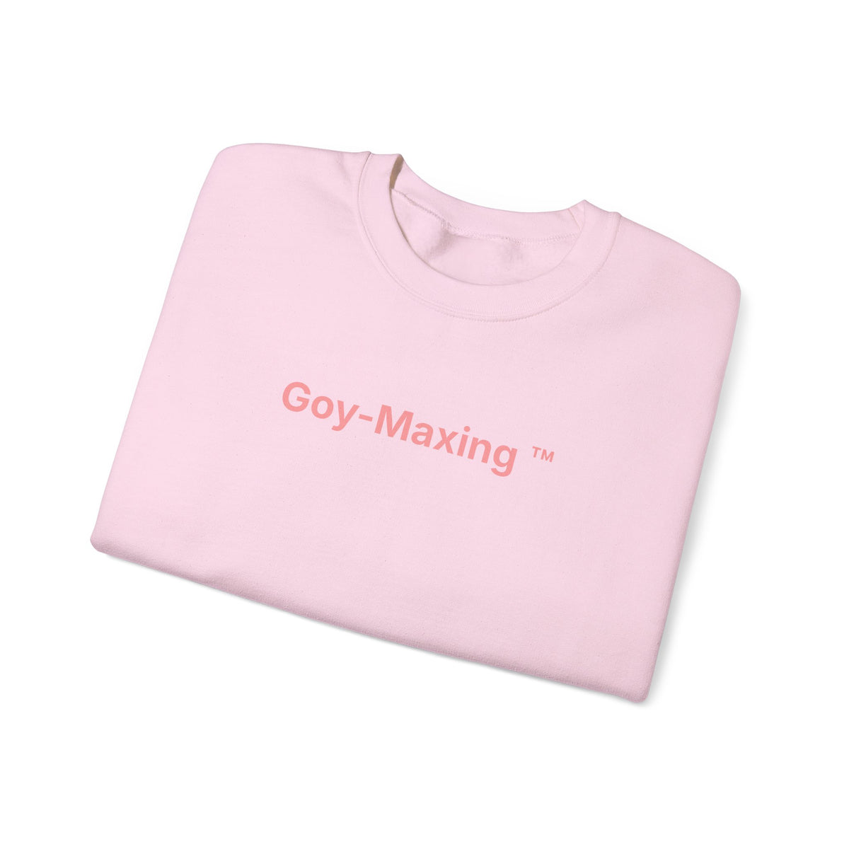 Goy-Maxing™ Sweatshirt