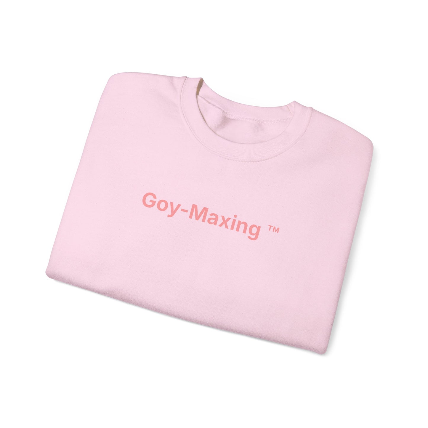 Goy-Maxing™ Sweatshirt