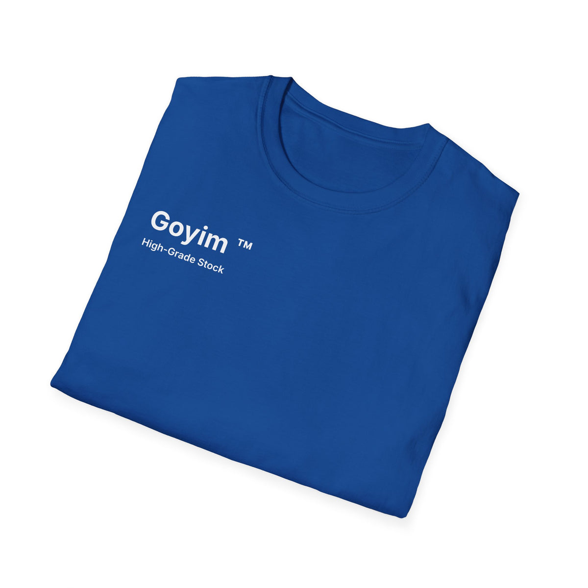High-Grade Stock Goyim™ T-Shirt