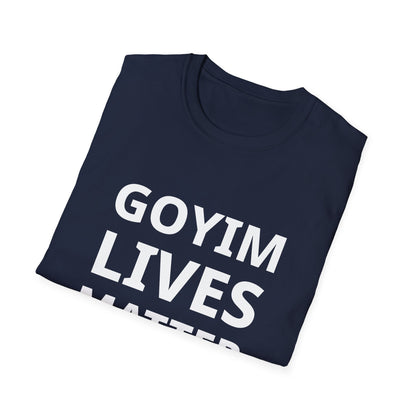 Goyim Lives Matter T-Shirt