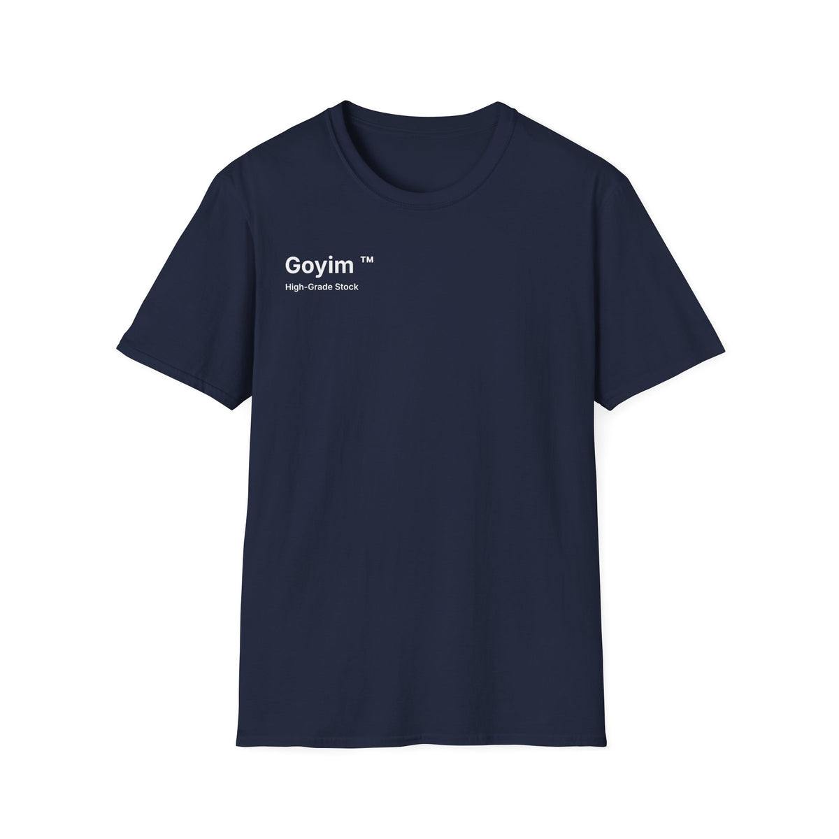 High-Grade Stock Goyim™ T-Shirt