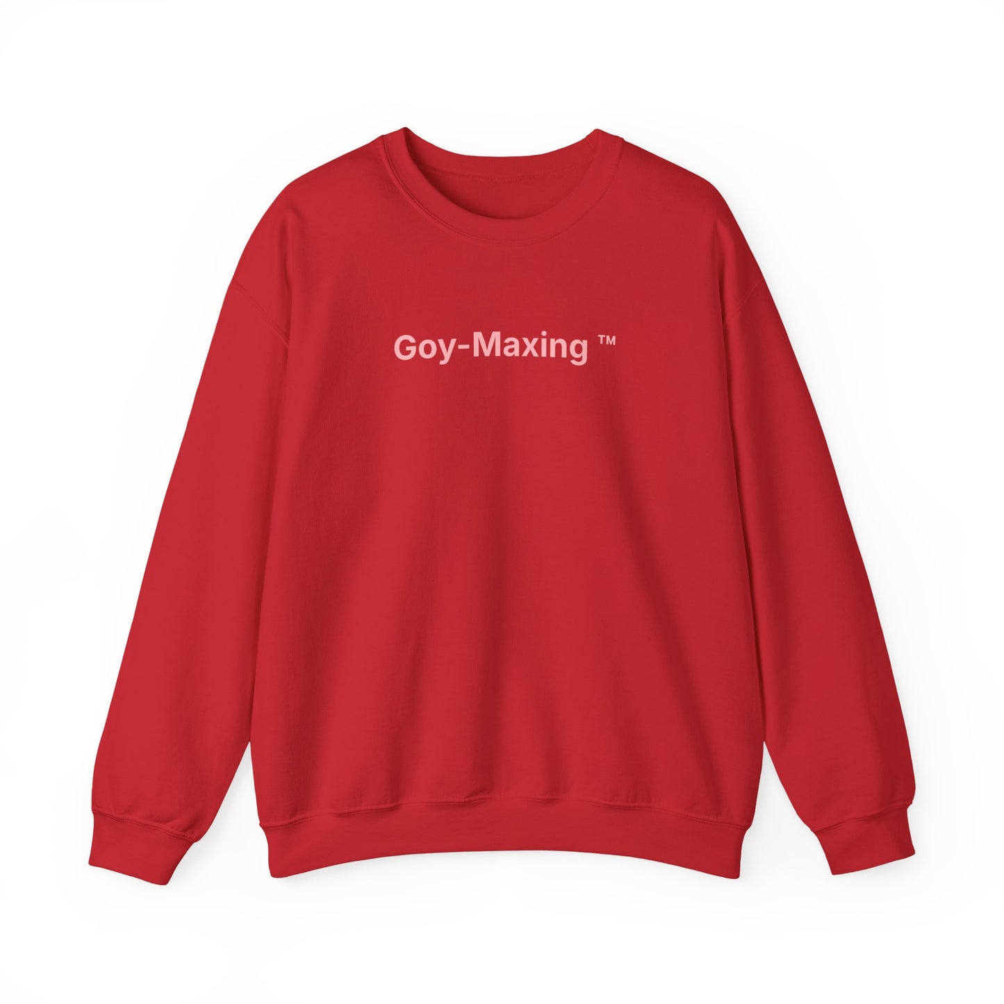 Goy-Maxing™ Sweatshirt