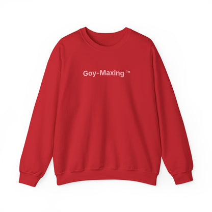Goy-Maxing™ Sweatshirt