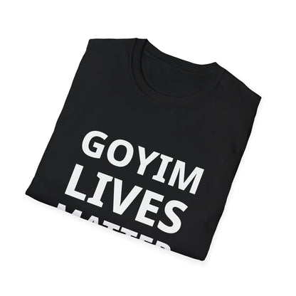 Goyim Lives Matter T-Shirt