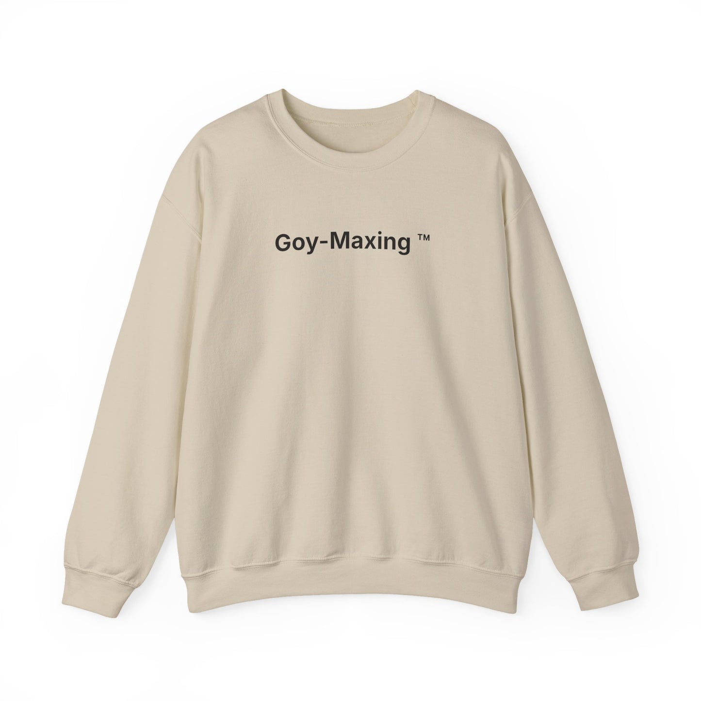 Goy-Maxing™ Sweatshirt