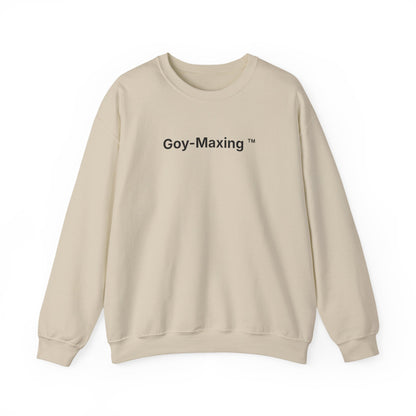 Goy-Maxing™ Sweatshirt
