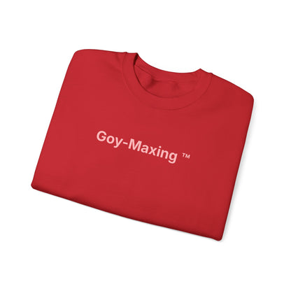 Goy-Maxing™ Sweatshirt