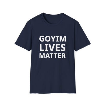 Goyim Lives Matter T-Shirt