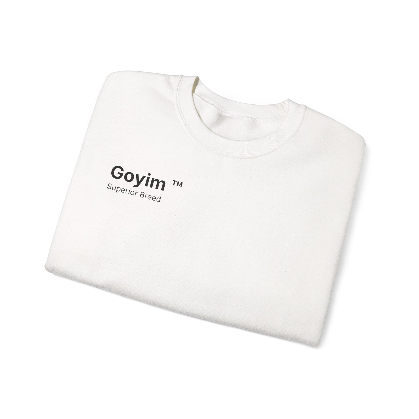 Superior Breed Goyim™ Sweatshirt