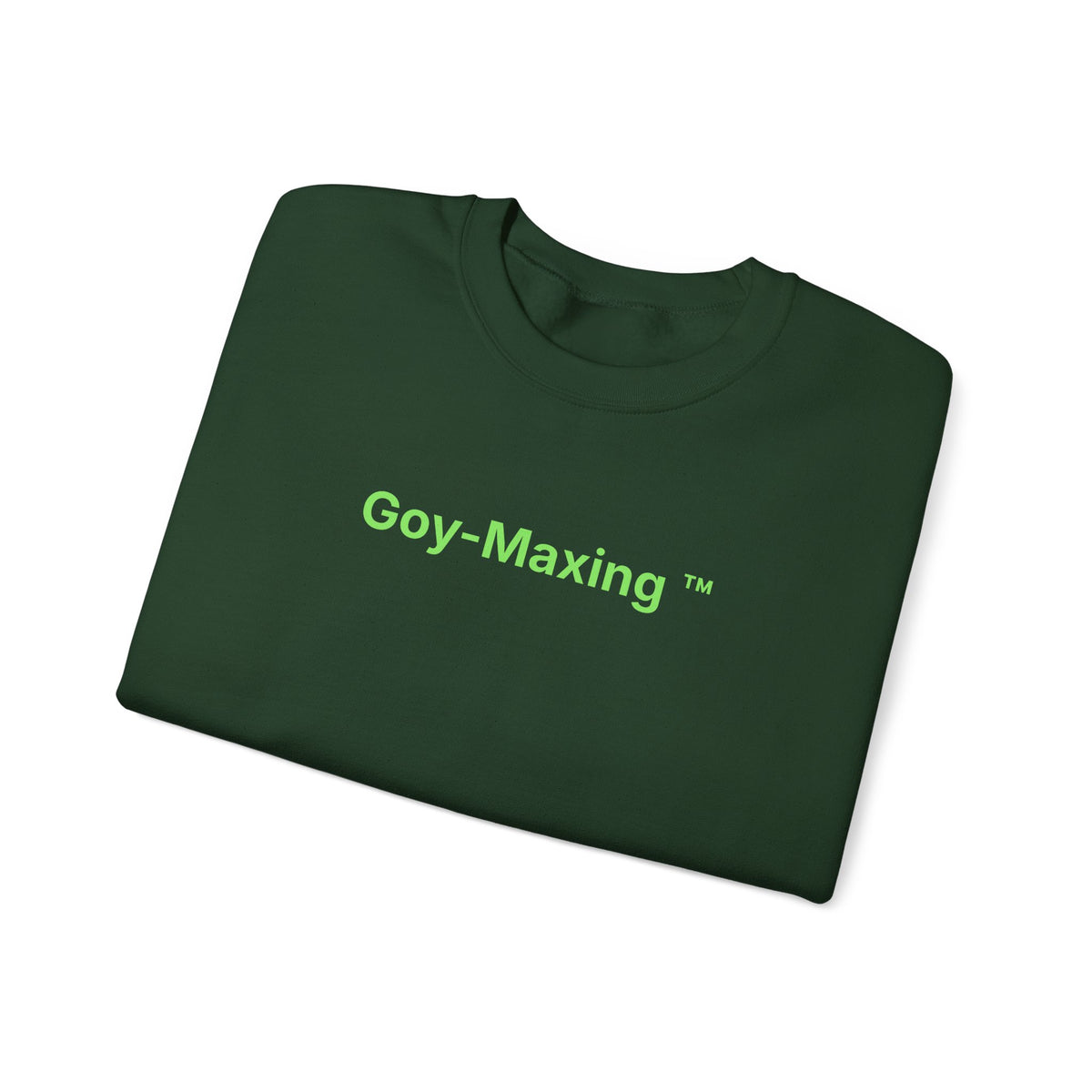 Goy-Maxing™ Sweatshirt