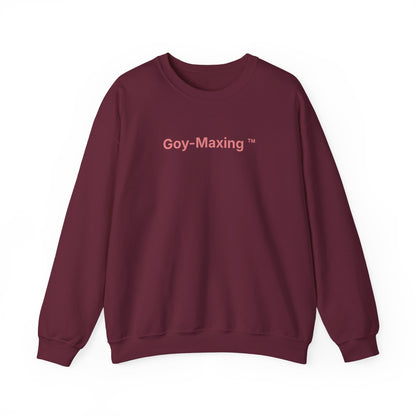 Goy-Maxing™ Sweatshirt