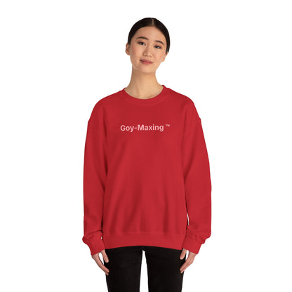 Goy-Maxing™ Sweatshirt